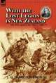 With the Lost Legion in New Zealand: the War Against the Maoris 1866-71, G. Hamilton-Browne 