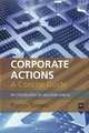Corporate Actions - A Concise Guide: An introduction to securities events, Francis Groves 