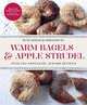 Warm Bagels & Apple Strudel: Over 150 Nostalgic Jewish Recipes. Ruth Joseph, Simon Round, Ruth Joseph 