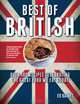 Best of British: Over 180 Recipes Celebrating the Great Food We Eat Today, Ed Baines 