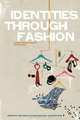 Identities Through Fashion: A Multidisciplinary Approach, Ana Marta Gonzalez 