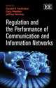 Regulation and the Performance of Communication and Information Networks, Gerald Faulhaber, Gary Madden, Jeffrey Petchey 