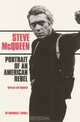 Steve McQueen: Portrait of an American Rebel, Marshall Terrill 