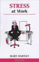 Stress at Work: A Workbook to Help You Take Control of Work-Related Stress, Mary Hartley 
