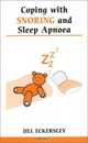 Coping With Snoring and Sleep Apnea (Overcoming Common Problems), Jill Eckersley 