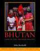 Bhutan: Land of the Thunder Dragon, John Berthold 