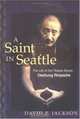 A Saint in Seattle : The Life of the Tibetan Mystic Dezhung Rinpoche, David P. Jackson 