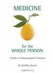 Medicine For The Whole Person: A Guide To Anthroposophical Treatment, Geoffrey Douch 
