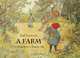 A Farm: Paintings from a Bygone Age, Carl Larsson 