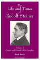 The Life and Times of Rudolf Steiner: Origin and Growth of His Insight, Emil Bock 