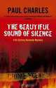 The Beautiful Sound of Silence: A DI Christy Kennedy Myster (Di Christy Kennedy Mystery), Paul Charles 