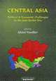 Central Asia: Political and Economic Challenges in the Post-Soviet Era, A. M. Vasilev, Alexei Vassiliev 