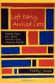 Left Early, Arrived Late: Scenes from the Life of Marcia Muth, Memory Painter, Teddy Jones 