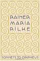 Sonnets to Orpheus: Bilingual Edition, Rainer Maria Rilke 