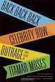 Back Back Back; Celebrity Row; Outrage: Three Plays, Itamar Moses 