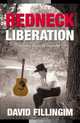Redneck Liberation: Country Music As Theology (Music and the American South Series), David Fillingim 