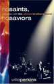 No Saints, No Saviors: My Years With The Allman Brothers Band, Willie Perkins 