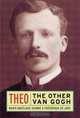 Theo: The Other Van Gogh, Frederique De Jode 