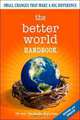 Better World Handbook: Small Changes That Make a Big Difference, Ellis Jones, Ross Haenfler, Brett Johnson 