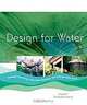 Design for Water: Rainwater Harvesting, Stormwater Catchment, and Alternate Water Reuse, Heather Kinkade-Levario 