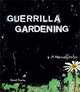 Guerrilla Gardening: A Manualfesto, David Tracey 