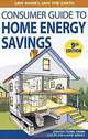 Consumer Guide to Home Energy Savings, 9th Edition: Save Money, Save the Earth, Jennifer Thorne Amann, Alex Wilson, Katie Ackerly 