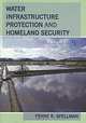 Water Infrastructure Protection and Homeland Security, Frank R. Spellman 