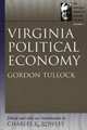 Virginia Political Economy: The Selected Works of Gordon Tullock, Gordon Tullock 