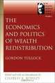 The Economics and Politics of Wealth Redistribution (Selected Works of Gordon Tullock), Gordon Tullock 