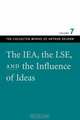 The IEA, The LSE, and the Influence of Ideas (The Collect Works of Arthur Seldon), Arthur Seldon 