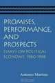 Promises, Performance, And Prospects: Essays On Political Economy, 1980-1998, Antonio Martino 