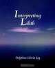 Interpreting Lillith, Delphine Jay 
