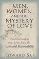 Men, Women and the Mystery of Love: Practical Insights from John Paul II