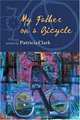 My Father On A Bicycle, Patricia Clark 
