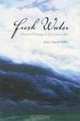 Fresh Water: Women Writing on the Great Lakes, 