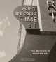 Art In Our Time: A Chronicle of the Museum of Modern Art, 