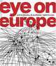 Eye on Europe: Prints, Books, and Multiples / 1960 to Now, Deborah Wye, Wendy Weitman 