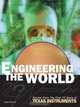 Engineering The World: Stories From The First 75 Years Of Texas Instruments, Caleb Pirtle III 