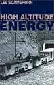 High Altitude Energy: A History of Fossil Fuels in Colorado (Mining the American West), H. Lee Scamehorn, Lee Scamehorn 