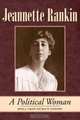 Jeannette Rankin: A Political Woman, James J. Lopach 