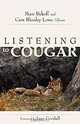 Listening to Cougar, Marc Bekoff, Cara Blessley Lowe 