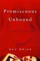 Promiscuous Unbound, Bex Brian 