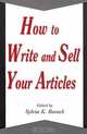 How to Write and Sell Your Articles, Sylvia E. Kamerman, Sylvia K. Burack 