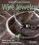 Complete Guide to Making Wire Jewelry, 