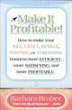Make It Profitable!, Barbara Brabec 