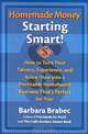 Homemade Money: Starting Smart! How to Turn Your Talents, Experience, and Know-How into a Profitable Homebased Business That