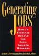 Generating Jobs: How to Increase Demand for Less-Skilled Workers, Peter Gottschalk, Richard B. Freeman 