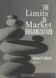 The Limits Of Market Organization, 