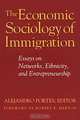 The Economic Sociology of Immigration: Essays on Networks, Ethnicity and Entrepreneurship, 
