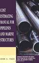 Cost Estimating Manual for Pipelines and Marine Structures : New Printing 1999 (Estimator